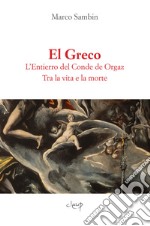 El Greco. L'Entierro del Conde de Orgaz. Tra la vita e la morte libro