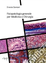 Fisiopatologia generale per medicina e chirurgia libro