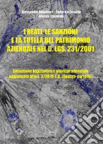 I reati, le sanzioni e la tutela del patrimonio aziendale nel D. Lgs. 231/2001. Situazione legislativa e giurisprudenziale aggiornata alla L. 3/2019 c.d. «Spazza-corrotti» libro