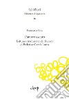 L'amore oscuro. Lettura e traduzione dei «Sonetos» di Federico García Lorca. Ediz. multilingue libro