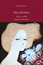 Mai nell'anima. Neve e cavalli. L'amica di Vivienne libro