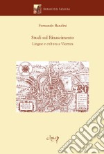 Studi sul Rinascimento. Lingue e cultura a Vicenza libro