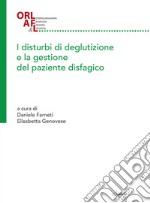 I disturbi di deglutizione e la gestione del paziente disfagico libro