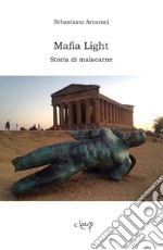 Mafia light. Storia di malacarne libro