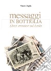 Messaggi in bottiglia. Ebrei stranieri ad Asolo libro