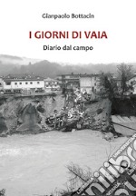 I giorni di Vaia. Diario dal campo libro