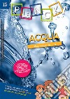 PLaNCK! (2020). Vol. 19: Acqua. Risorsa per la vita-Water! Discovering the resource for our life! libro