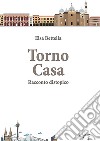 Torno casa libro di Bettella Elsa