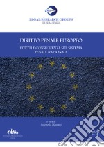 Diritto penale europeo. Effetti e conseguenze sul sistema penale nazionale libro