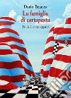 La famiglia di cartapesta. (Nulla è come appare) libro di Bracco Dario