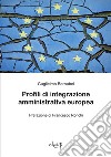 Profili di integrazione amministrativa europea libro di Bernabei Guglielmo