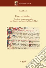 Il sonetto continuo. Storia di un genere metrico da Giacomo da Lentini a Michele Mari libro