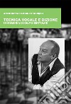 Tecnica vocale e dizione. In memoria di Gilmo Bertolini libro