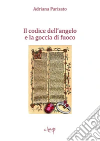 Il codice dell'angelo e la goccia di fuoco