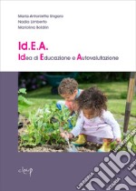 Id.E.A. Idea di Educazione e Autovalutazione. Uno strumento di autovalutazione nei servizi per la prima infanzia