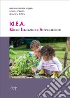 Id.E.A. Idea di Educazione e Autovalutazione. Uno strumento di autovalutazione nei servizi per la prima infanzia libro