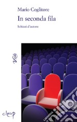 In seconda fila. Schizzi d'autore libro