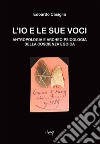 L'Io e le sue voci. Antropologia e archeo-psicologia della coscienza egoica libro di Casiglia Edoardo