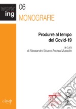 Produrre al tempo del Covid-19