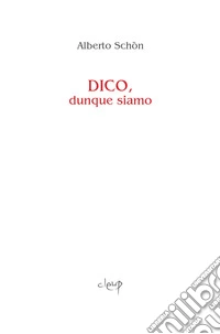 Dico, dunque siamo