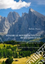 Pensare le montagne nell'età delle emergenze. Istituzioni e politiche tra catastrofi ambientali e pandemia nelle «terre alte» del Veneto