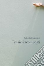 Pensieri scomposti libro