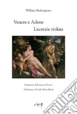 Venere e Adone-Lucrezia violata. Testo inglese a fronte. Ediz. bilingue