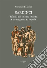 Sardinci. Soldati cui tolsero le armi e consegnarono le pale