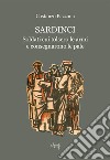 Sardinci. Soldati cui tolsero le armi e consegnarono le pale libro