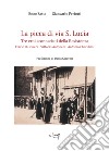 La picca di via S. Lucia. Tre eroi sconosciuti della Resistenza. Flavio Busonera, Vittorio Antonelli, Antonio Cherubini libro
