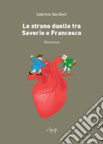 Lo strano duello tra Saverio e Francesco libro