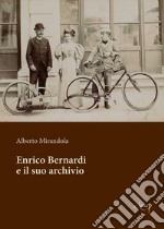 Enrico Bernardi e il suo archivio libro