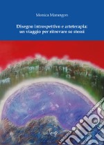 Disegno introspettivo e arteterapia: un viaggio per ritrovare se stessi libro