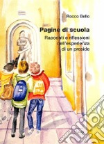 Pagine di scuola. Racconti e riflessioni nell'esperienza di un preside