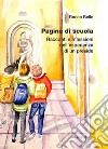 Pagine di scuola. Racconti e riflessioni nell'esperienza di un preside libro di Bello Rocco