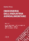 Ingegneria dell'industria agroalimentare. Vol. 1: Teoria, applicazioni e dimensionamento delle macchine e impianti per le operazioni unitarie libro di Friso Dario