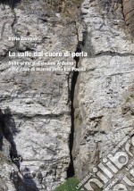 La valle dal cuore di perla. Sulle orme di Giovanni Arduino nelle cave di marmo della Val Posina libro