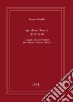 Spiridione Naranzi. Il cugino di Ugo Foscolo tra Venezia, Russia e Grecia libro