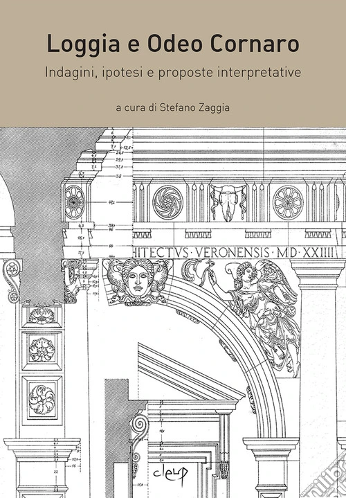 Loggia e Odeo Cornaro. Indagini, ipotesi e proposte interpretative