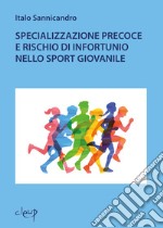 Specializzazione precoce e rischio di infortunio nello sport giovanile libro