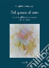 Dal quanto al tutto. Le teorie sull'origine spontanea dell'Universo libro di Sangiorgi Guglielmo