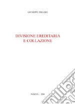 Divisione ereditaria e collazione libro