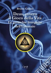 Deus, ovvero il Gioco della Vita. Le gerarchie liturgiche dell'Umanaio