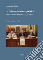 La mia esperienza politica. Note di storia polesana 2002-2022 libro