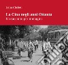 La Cina negli anni Ottanta. Un racconto per immagini. Ediz. illustrata libro di Chelotti Luisa