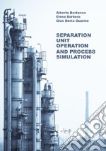 Separation Unit Operation and Process Simulation