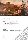 «E tu, che su quel colle giaci». Le ville di Galzignano Terme. Vol. 1: Corte Sisanda, Villa Boggian, Villa Giavarina libro