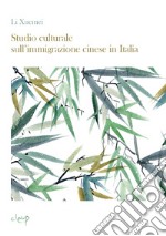 Studio culturale sull'immigrazione cinese in Italia libro