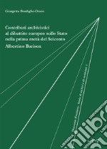 Contributi archivistici al dibattito europeo sullo Stato nella prima metà del Seicento. Albertino Barison