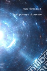 Se si potesse rinascere libro